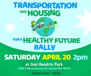 Poster for Transportation and Housing for a Healthy Future Rally, April 20, 2024